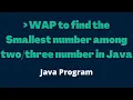 Find Smallest number smallest number program in java
