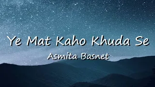 ye mat kaho khuda se lyrics video bk asmita cover by anamta khan best motivational song 2021