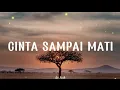 Cinta sampai mati 🎵 Raffa affar (lyrics)