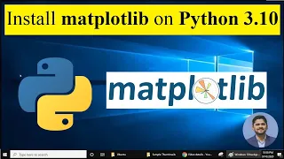 How to install Matplotlib on Python 3 10 Windows 10