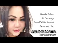 Download Lagu CONNIE MARIA MAMAHIT The Very Best Of:Balada Pelaut -Di Dermaga - Polo Pa Kita Sayang - Pesampe Hati