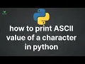 how to print ASCII value of a character in python python programs in Hindi