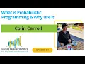 1 What is Probabilistic Programming Why use it with Colin Carroll