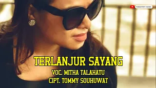 Download Lagu Ambon Terlanjur Sayang Mitha Talahatu MP3