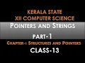 Class 13 Kerala State XII computer science Chapter1-Structure pointers Pointer and Strings-Part 1