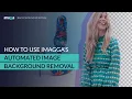 Image Background Removal API What Is It How Does It Work