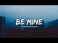 Download Lagu Be Mine - Bixu (Slowed and Reverb) Lofi Song #Favlofi @FavLoFi