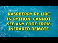 Raspberry Pi LIRC in python cannot see any code from infrared remote