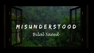misunderstood bilal saeed lyrics original incomplete story