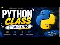 Python Class - 1st Meeting Introduction Setup First Program