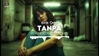 tanpa 6ixth sense psychedelic rock cover 