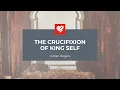 Adrian Rogers The Crucifixion of King Self 2439