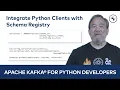 Integrate Python Clients with Schema Registry Apache Kafka for Python Developers