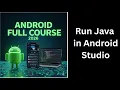15 Running Java Programs in Android Studio Java Tutorial Complete Android Course