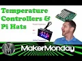 Maker Monday 068 - Temp Controllers and Raspberry Pi Sense Hats