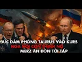 Download Lagu Đức phóng Taurus vào nhà máy Nga. Moscow nổi cơn thịnh nộ trút cuồng phong hỏa lực. Merz tái mặt.