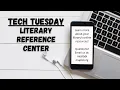 Tech Tuesday-Literary Reference Center
