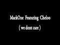Markone1 feat Cheloo  We don't care WE DONT GIVE A FUCK