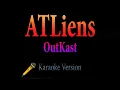 OutKast - ATLiens Karaoke