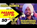 Passand jatt di Ammy virk Dhol Remix DJ sukhvinder Lahoria Production Remix letest Punjabi song 2022