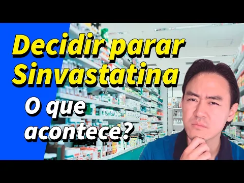 Download MP3 se eu parar de tomar a sinvastatina o que acontece?