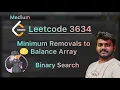 Leetcode 3634 Minimum Removals to Balance Array
