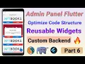 Admin Panel - Flutter Reusable Widgets Code Optimization Custom Backend Part 6