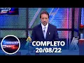 Operação de Risco (20/08/22) | Completo