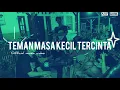 Download Lagu Teman masa kecil tercinta - [feat AVF Gank] - official music video 