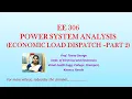 EE306-Module V - Economic load dispatch-Part 2