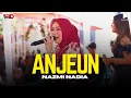 Download Lagu ANJEUN - NAZMI NADIA (LIVE SHOW)