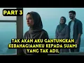 Download Lagu Part 3 Tak Akan Aku Gantungkan Kebahagiaanku Kepada Suami Yang Tak Adil