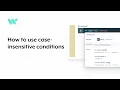 How to use case-insensitive conditions to minimize errors