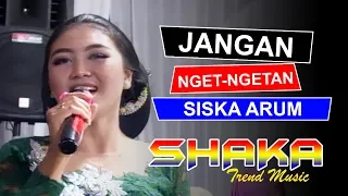 Download Jangan Nget Ngetan - Siska Arum ★ SHAKA™ (11/4/2019) MP3
