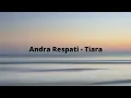 Lagu Andra Respati - Tiara (Lirik)