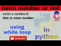 python program to check the given number is neon number or not using while loop