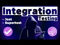 INTEGRATION TESTING Step-by-Step Tutorial Supertest