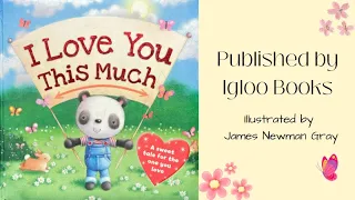 Download Kids Book Read Aloud: I Love You This Much by Igloo Books - Reading Books For Kids - Storytime MP3