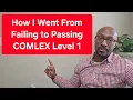 How A 52-year-old man Went From Failing to Passing COMLEX Level 1