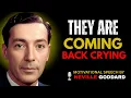 Lagu They Are Coming Back Crying – Neville Goddard on Mental Power, Vibration \u0026 Inner Command
