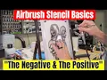 Airbrush Stencil Basics - The Positive and The Negative