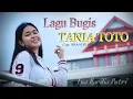 Download Lagu Spesial Lagu Bugis...TANIA TOTO...Cipt. Shandy Restu//Voc.EVA APRILIA PUTRI