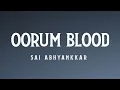 Download Lagu Oorum Blood Lyrics - Sai Abhyankkar, Bhuvi, Paal Dabba - Dude Movie