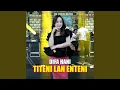 Download Lagu Titeni Lan Enteni