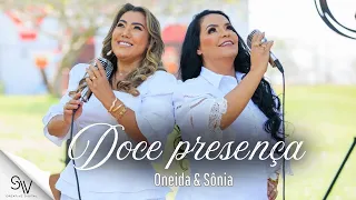 Doce Presença | Oneida e Sônia (Clipe Oficial)