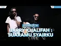 Download Lagu Harry Khalifah - Suaramu Syairku (LIVE)