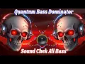 Lagu Quantum Bass Dominator Sound Chek All Bass New Version  2026🔊