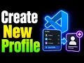 How to CREATE NEW PROFILE in VS Code Step by Step