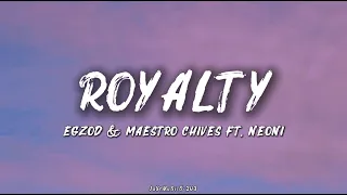 Egzod Maestro Chives Royalty Ft Neoni Lyrics 