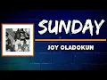 Joy Oladokun - Sunday (Lyrics)